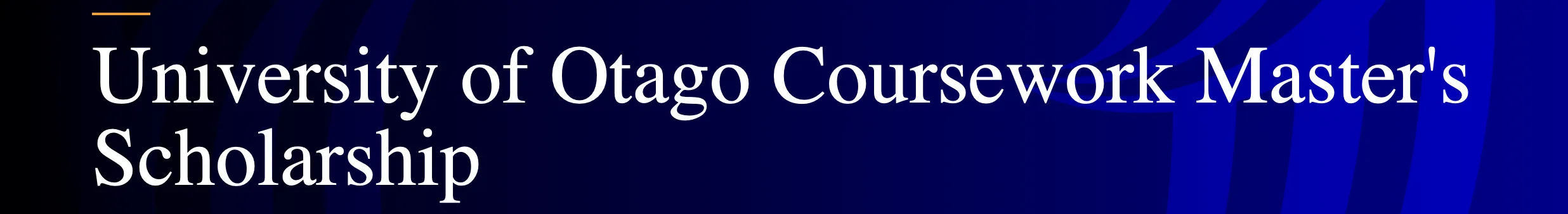 New Zealand Master's Scholarship: University of Otago 2025 1 Screen Shot 2025 02 04 at 12.30.00 PM png - Opportunity HUB