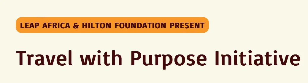 2025 LEAP Africa & Hilton Foundation Launch Travel with Purpose Initiative 2 Screen Shot 2025 03 13 at 2.12.35 PM png - Opportunity HUB