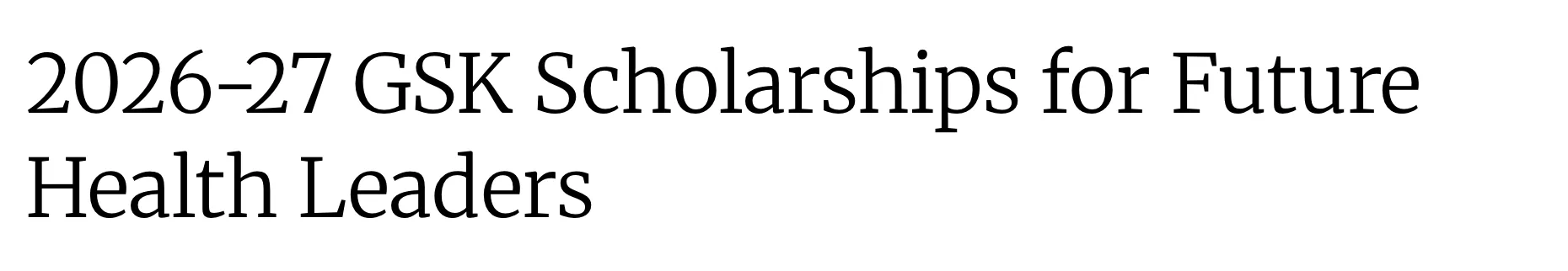 Fully Funded GSK Scholarships 2026/2027