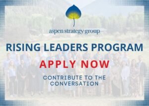Aspen Strategy Group Rising Leaders Program