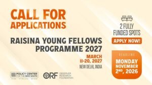 Raisina Young Fellows Programme 2027: Fully-Funded Fellowship in India 1 Raisina Young Fellows Programme 2027